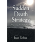 Sudden Death Strategy: Preparing for End of Life - Paperback