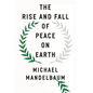 The Rise and Fall of Peace on Earth - Paperback