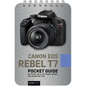 Canon EOS Rebel T7: Pocket Guide: Buttons, Dials, Settings, Modes, and Shooting Tips - Spiral