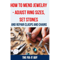 How to Mend Jewelry - Adjust Ring Sizes, Set Stones, and Repair Clasps and Chains: Resize Rings, Replace Missing Stones, Fix Broken Necklace Clasps, R - Paperback