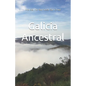 Galicia Ancestral: Historia de la Galicia prerromana - Paperback