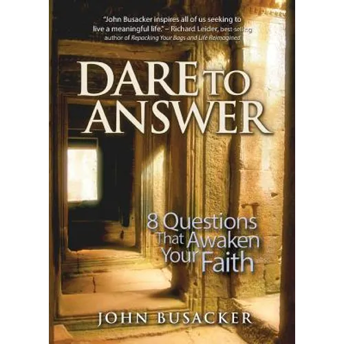 Dare to Answer: 8 Questions That Awaken Your Faith - Paperback