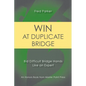 Win at Duplicate Bridge: Bid Difficult Bridge Hands Like an Expert - Paperback