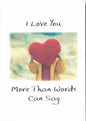 I Love You More than Words can Say Greeting Card
