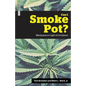 Can I Smoke Pot?: Marijuana in Light of Scripture - Paperback
