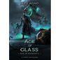 Age of Glass - Hardcover