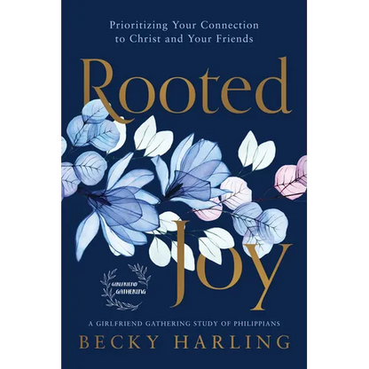 Rooted Joy: Prioritizing Your Connection to Christ and Your Friends - Paperback