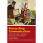 Researching Communications, Second Edition: A Practical Guide to - Paperback