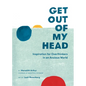 Get Out of My Head: Inspiration for Overthinkers in an Anxious World - Hardcover