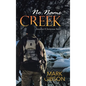 No Name Creek: Another Christmas Story - Hardcover
