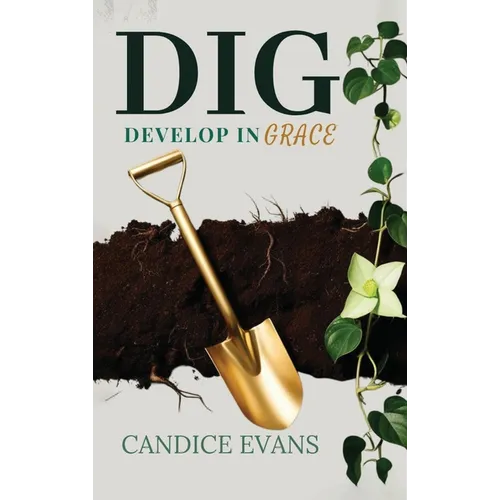 Dig: Develop In Grace - Hardcover