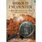 Shroud Encounter: Explore the World's Greatest Unsolved Mystery - Hardcover