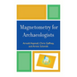 Magnetometry for Archaeologists - Paperback