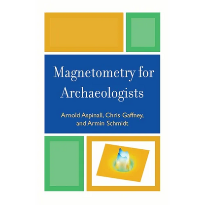 Magnetometry for Archaeologists - Paperback