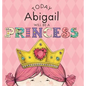 Today Abigail Will Be a Princess - Hardcover