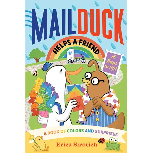 Mail Duck Helps a Friend (a Mail Duck Special Delivery): A Book of Colors and Surprises - Board Book
