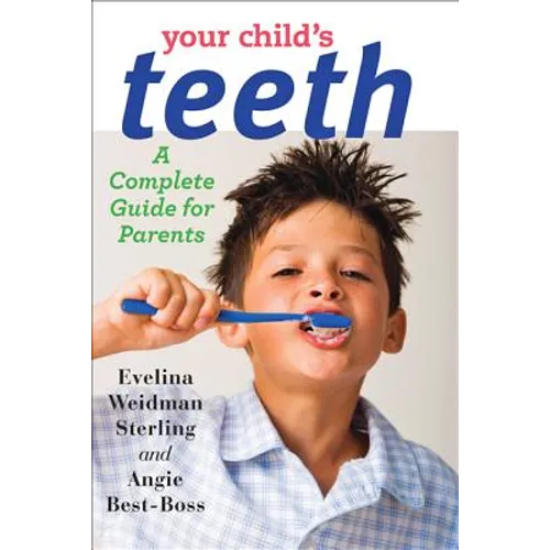 Your Child's Teeth: A Complete Guide for Parents - Paperback