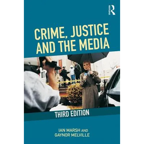 Crime, Justice and the Media - Paperback