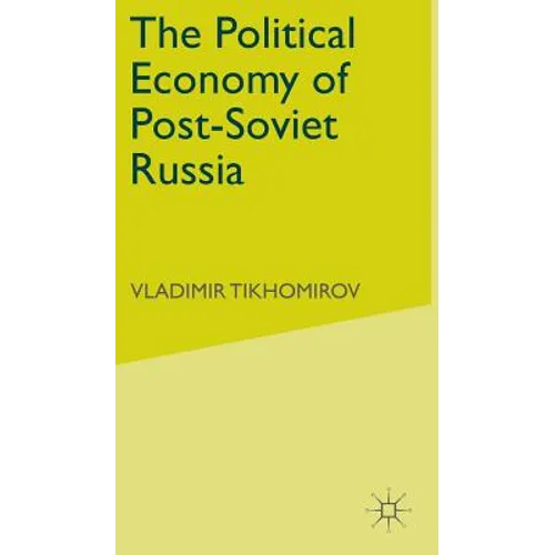 The Political Economy of Post-Soviet Russia - Hardcover