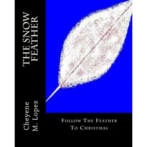 The Snow Feather: The Magic Of Dreams - Paperback