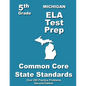 Michigan 5th Grade ELA Test Prep: Common Core Learning Standards - Paperback