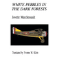 White Pebbles in the Dark Forests - Paperback