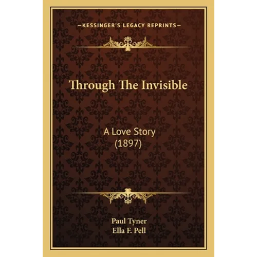 Through The Invisible: A Love Story (1897) - Paperback