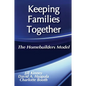 Keeping Families Together: The Homebuilders Model - Paperback
