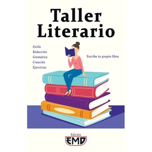 Taller Literario: Estilo, redacción, gramática, creación, ejercicios - Escribe tu propio libro - Paperback