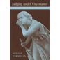 Judging Under Uncertainty: An Institutional Theory of Legal Interpretation - Hardcover