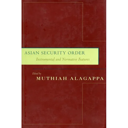 Asian Security Order: Instrumental and Normative Features - Paperback