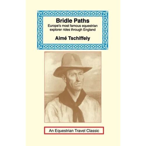 Bridle Paths: Europe's Most Famous Equestrian Explorer Rides Through England - Paperback