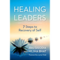 Healing Leaders: 7 Steps to Recovery of Self - Hardcover