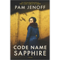 Code Name Sapphire: A World War 2 Novel - Hardcover