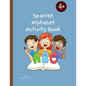 Spanish Alphabet Activity Book: Designed To Teach Children The Spanish Alphabet/56 Pages - Paperback