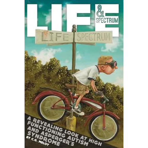 Life & Spectrum: A revealing look at high functioning autism and asperger's syndrome - Paperback