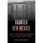 Haunted New Mexico: Ghosts and Strange Phenomena of the Land of Enchantment - Paperback