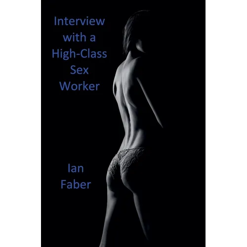 Interview with a High-Class Sex Worker - Paperback