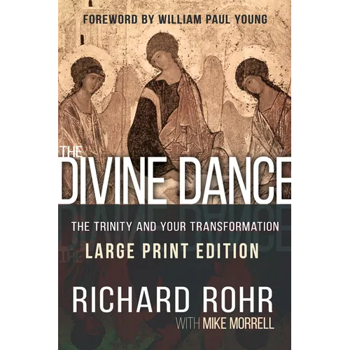 The Divine Dance: The Trinity and Your Transformation - Paperback