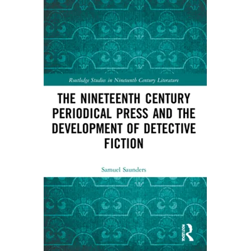 The Nineteenth Century Periodical Press and the Development of Detective Fiction - Paperback