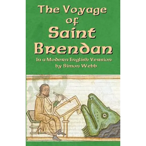 The Voyage of Saint Brendan: In a Modern English Version by Simon Webb - Paperback