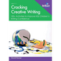 Cracking Creative Writing in KS2: 100+ Activities to Improve Key Stage 2 Children's Writing Confidence - Paperback