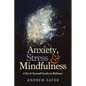Anxiety, Stress & Mindfulness: A Do-It-Yourself Guide to Wellness - Paperback
