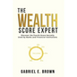 The Wealth Score Expert: Discover the Fourth Score Secretly Used by Banks and Financial Institutions - Paperback