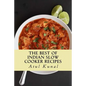 The Best of Indian Slow Cooker Recipes: You Don't Need That Restaurant Reservation - Paperback