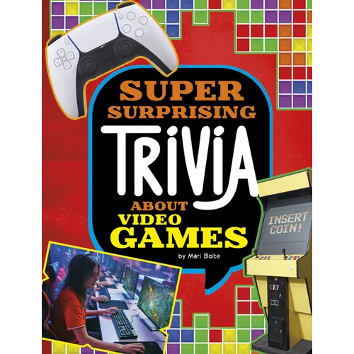 Super Surprising Trivia about Video Games - Hardcover