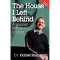 The House I Left Behind: A Journey from Islam to Christ - Paperback