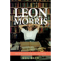 Leon Morris: One Man's Fight For Love And Truth - Paperback