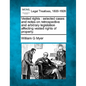 Vested rights: selected cases and notes on retrospective and arbitrary legislation affecting vested rights of property. - Paperback