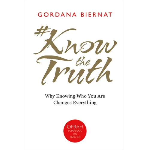 #KnowtheTruth: Why Knowing Who You Are Changes Everything - Paperback